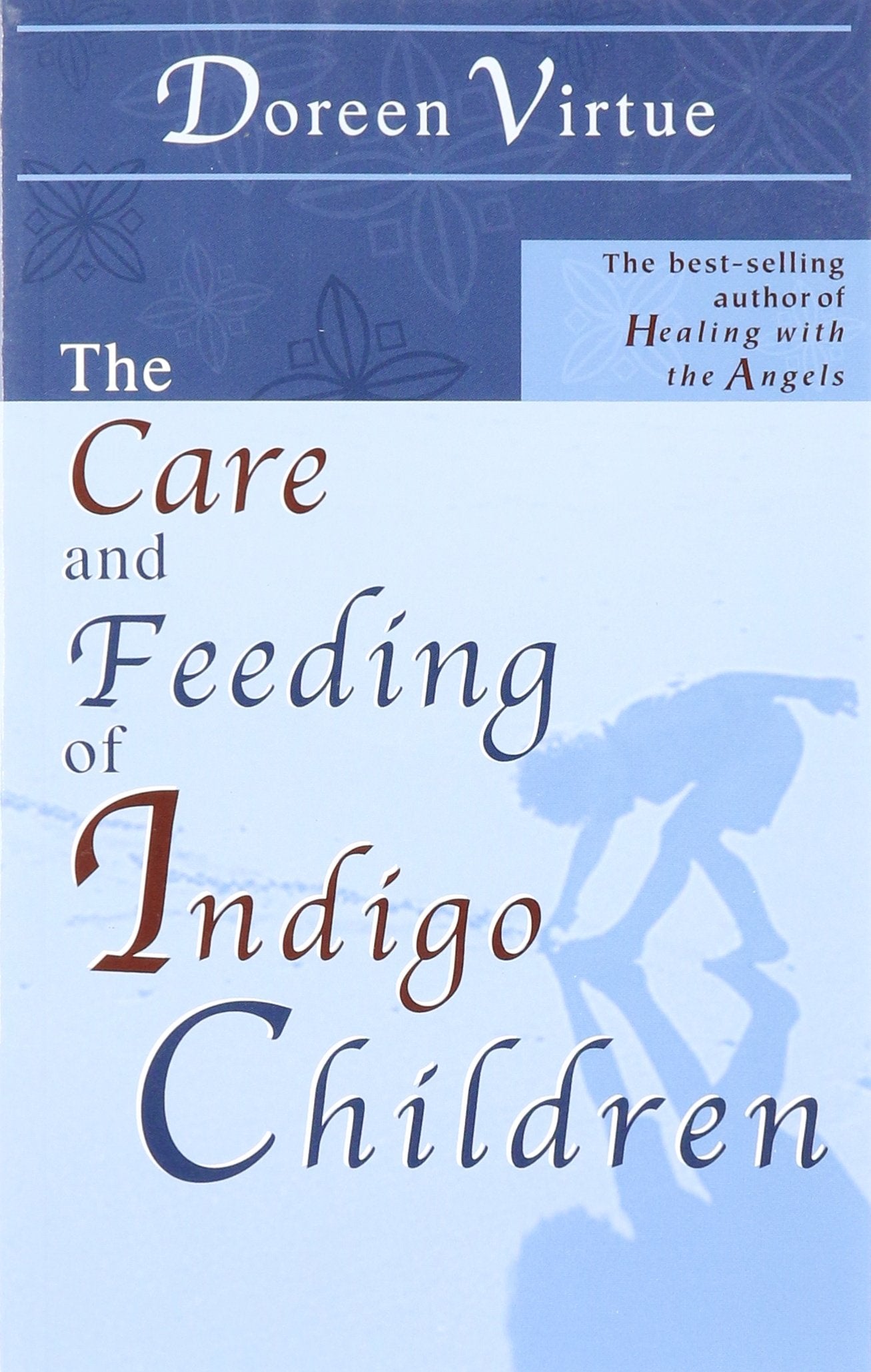 The Care and Feeding of Indigo Children Learning & Reference