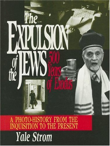 The Expulsion of the Jews: Five Hundred Years of Exodus: 500 Years of Exodus Politics & History