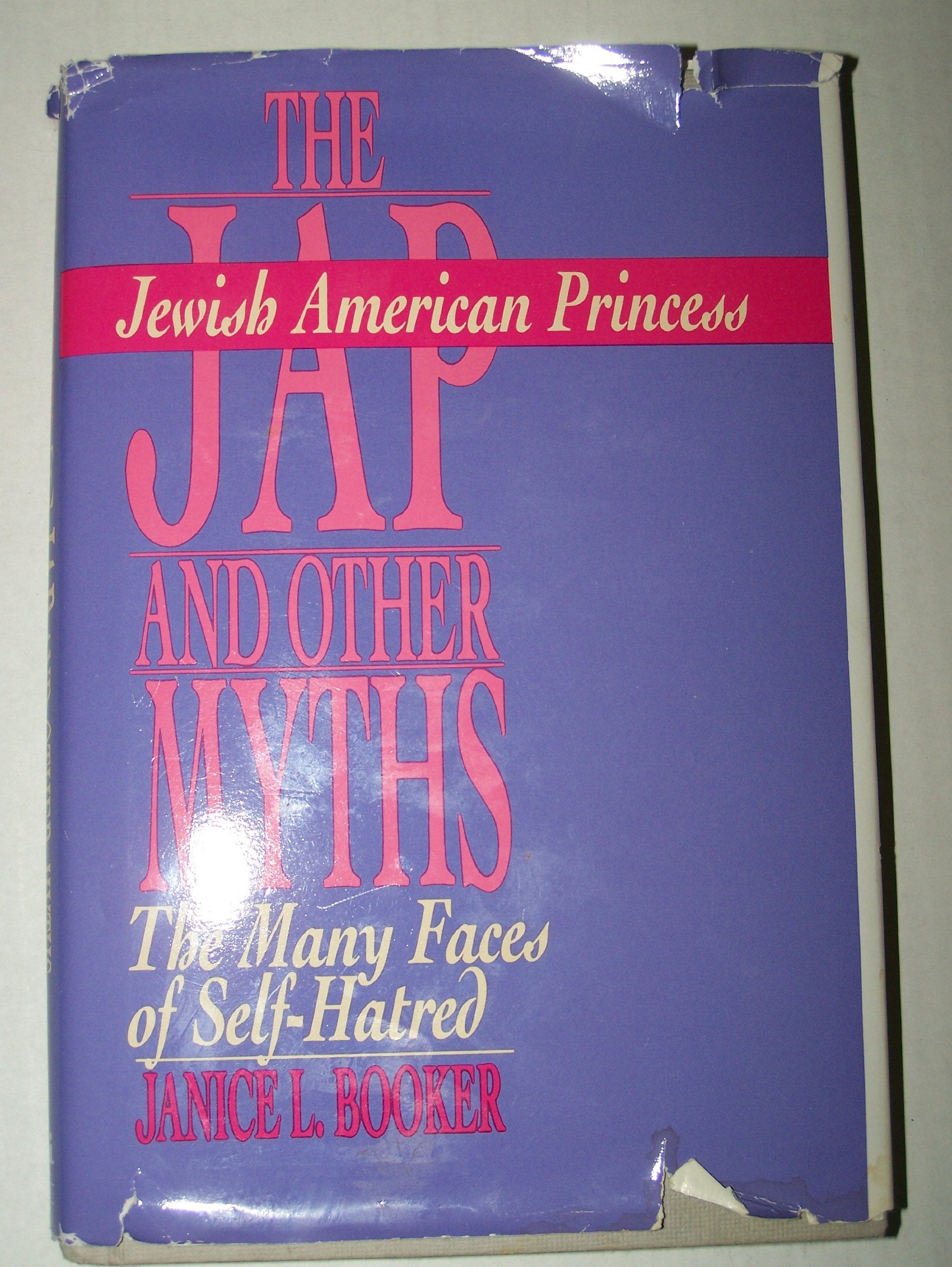 The Jewish American Princess and Other Myths: The Many Faces of Self-Hatred Books