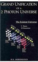 Grand Unification of a 2 Photon Universe Natural Sciences