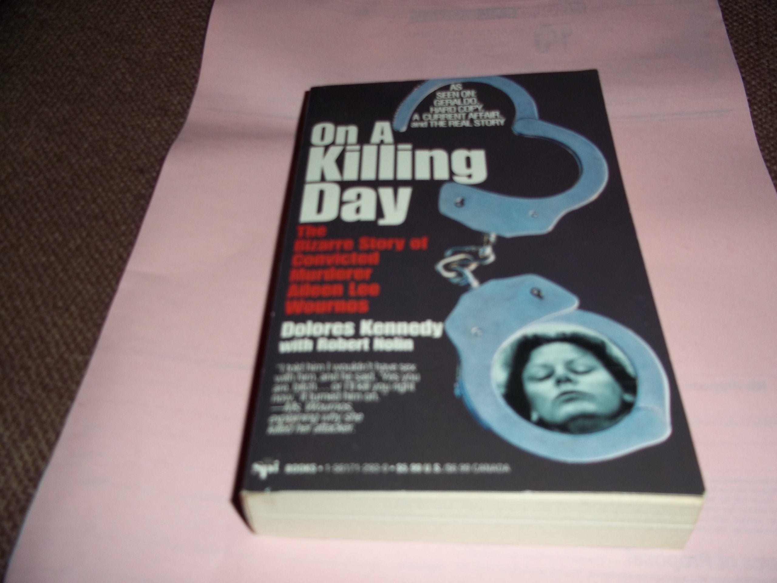 On a Killing Day: The Bizarre Story of Convicted Murderer Aileen Lee Wournos Politics & Society