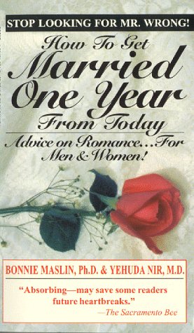 How to Get Married One Year from Today: Advice on Romance for Men and Women Books