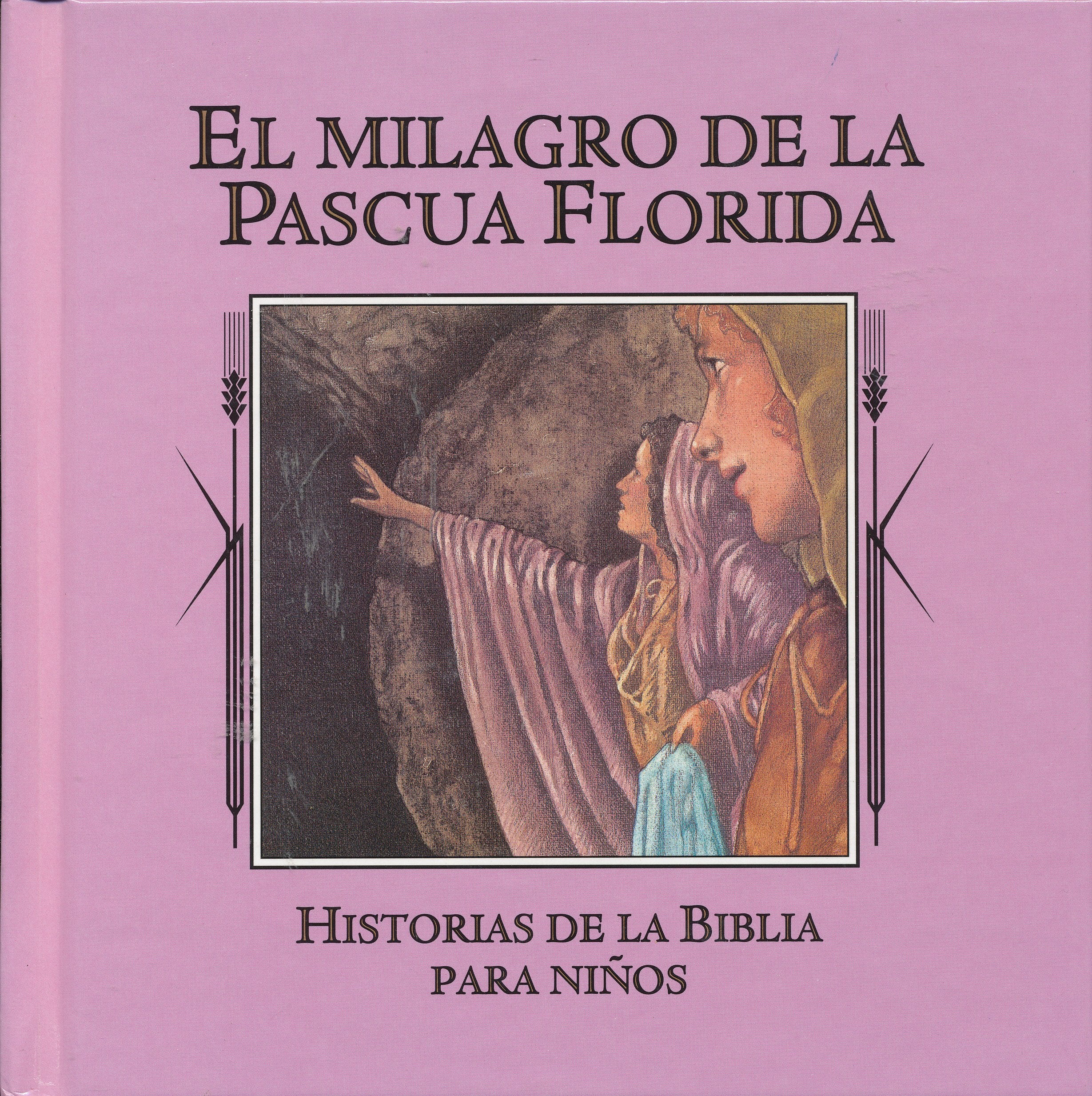 El Milagro de la Pascua Florida (Historias de la Biblia para Ninos) (Spanish Edition) Books