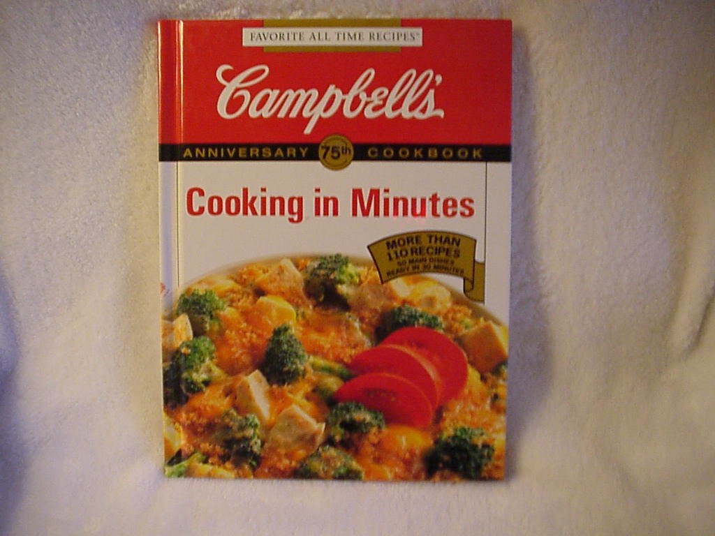 Campbell's Cooking in Minutes (Favorite All Time Recipes Series) Cooking & Enjoying