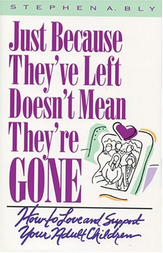 Just Because They'Ve Left Doesn't Mean They're Gone Parents & Children