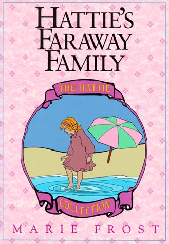 Hattie's Faraway Family (Hattie Collection, Book 2) Novels & Short Stories