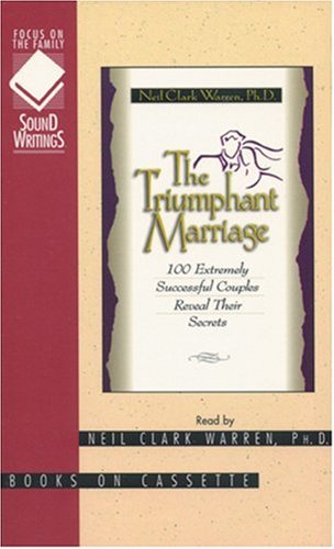 The Triumphant Marriage: 100 Extremely Successful Couples Reveal Their Secrets (Focus on the Family : Sound Writings) Books