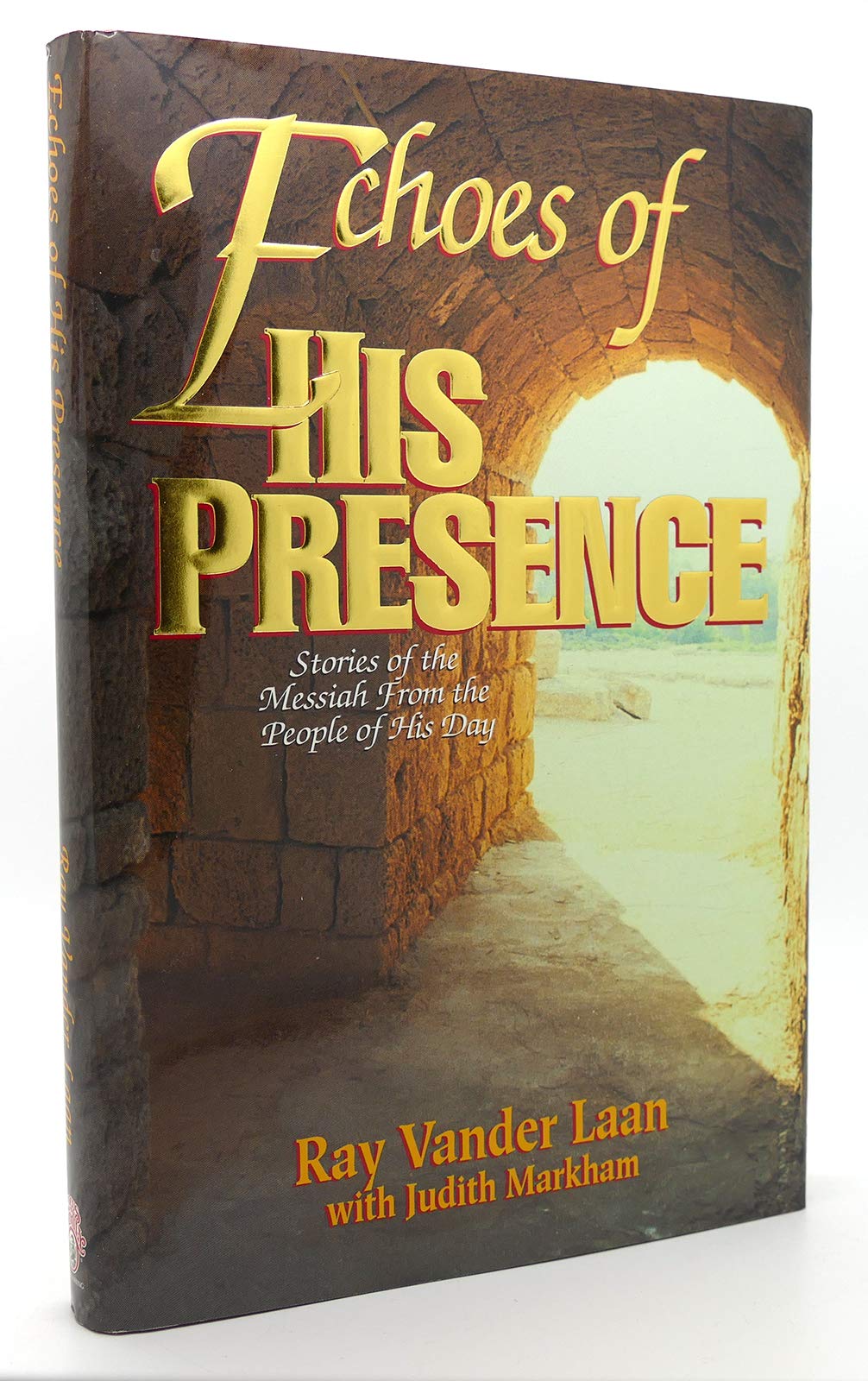 Echoes of His Presence: Stories of the Messiah from the People of His Day Religion & Esotericism