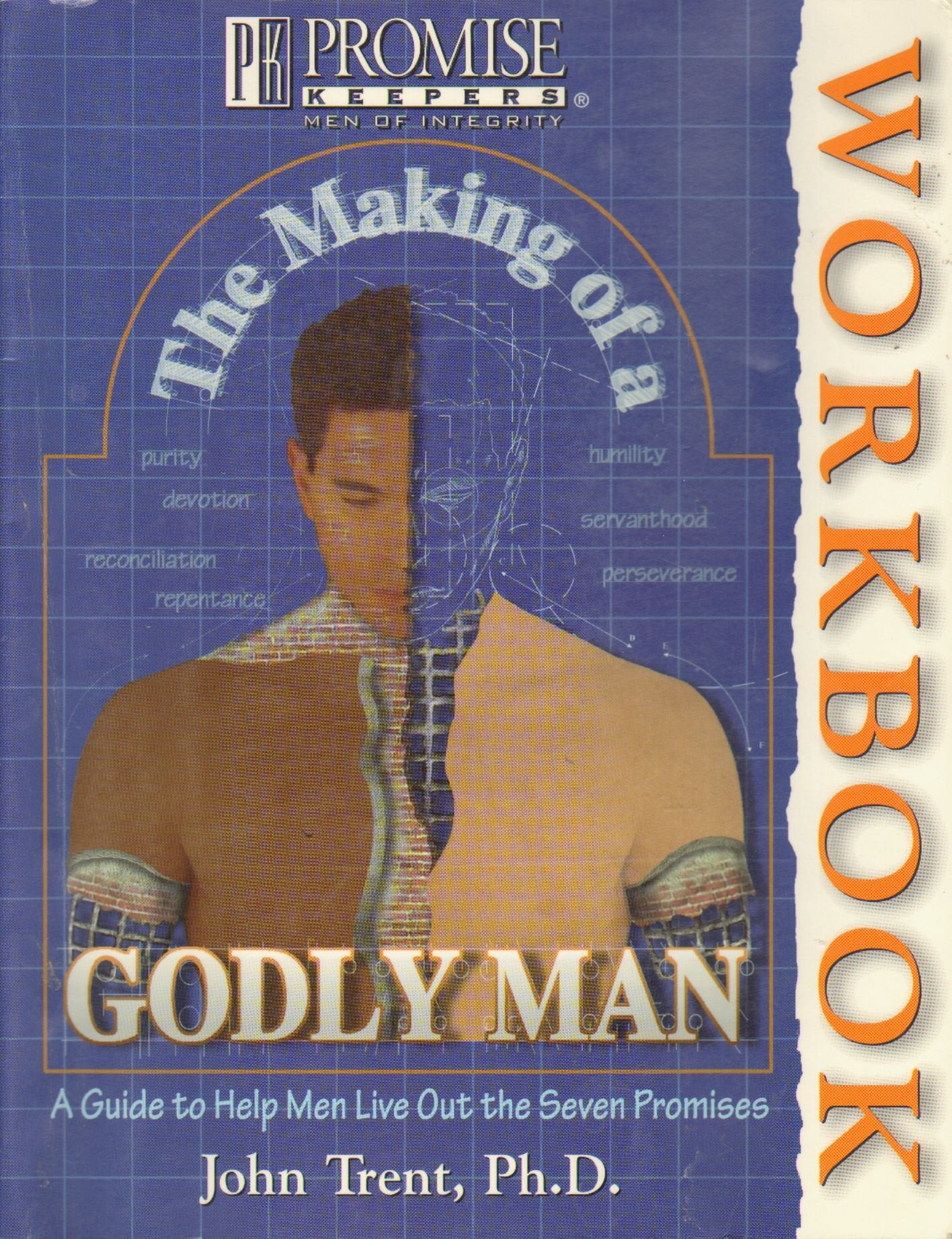 The Making of a Godly Man: A Guide to Help Men Live Out the Seven Promises book