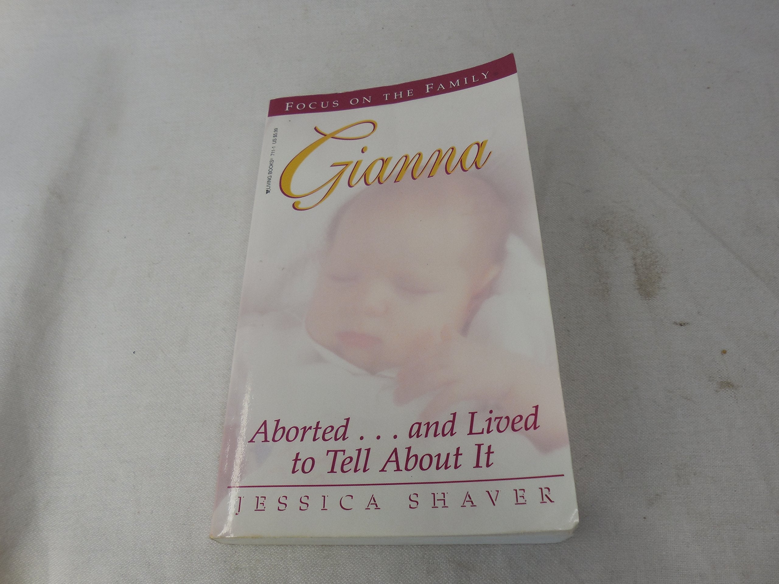 Gianna: Aborted...and Lived to Tell about It (Living Books) book
