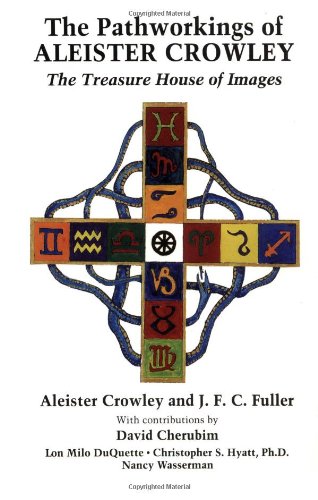 The Pathworkings of Aleister Crowley: The Treasure House of Images Religion & Esotericism