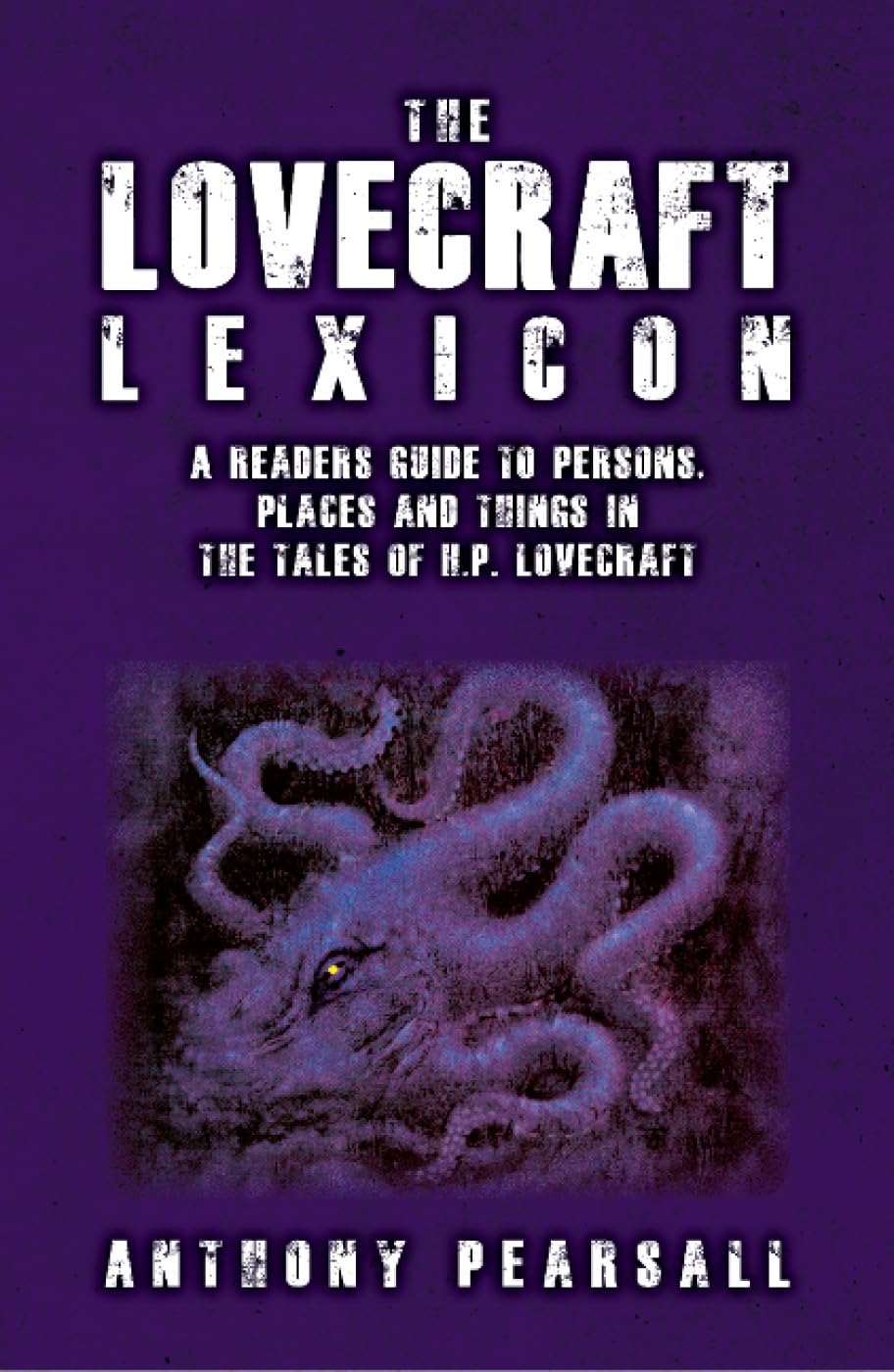 The Lovecraft Lexicon: A Reader's Guide to Persons, Places and Things in the Tales of H.P. Lovecraft Contemporary literature