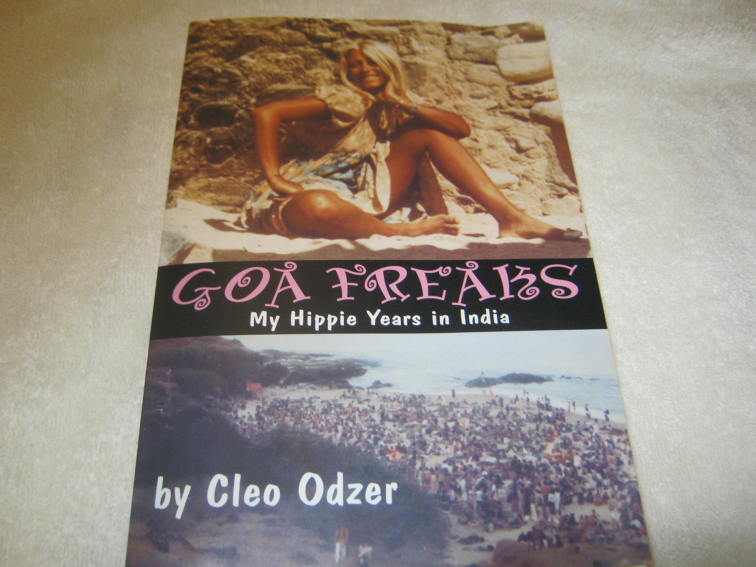 Goa Freaks: My Hippie Years in India book