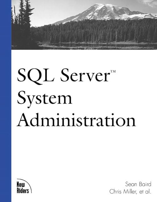SQL Server System Administration: Covers SQL Server 7.0 (The Landmark Series) Computer Science
