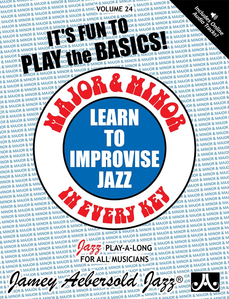 Jamey Aebersold Jazz -- Learn to Improvise Jazz -- Major & Minor in Every Key, Vol 24: Learn the Basics!, Book & 2 Cds (Jazz Play-a-long for All Musicians, 24, Band 24) Arts & Music
