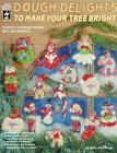Dough Delights to Make Your Tree Bright: 16 Easy-To-Make Dough Art Ornaments Hobbies & Crafts