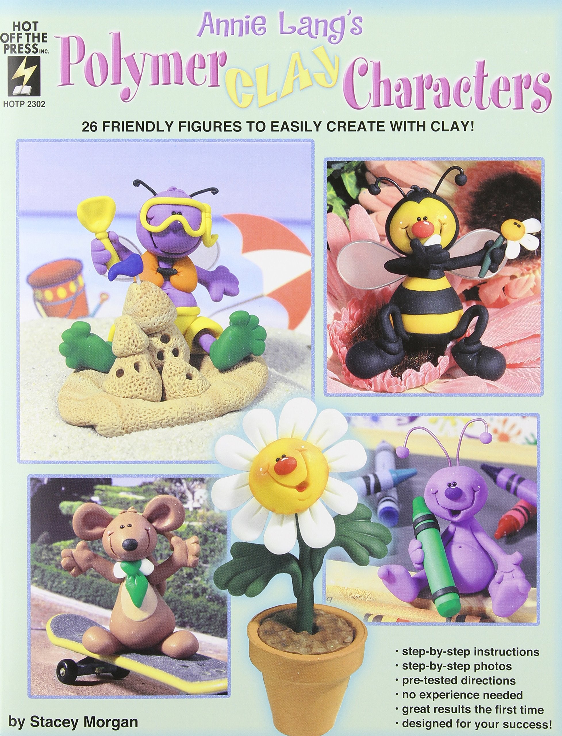 Annie Lang's Polymer Clay Characters: 26 Friendly Figures to Easily Create With Clay! Hobbies & Crafts