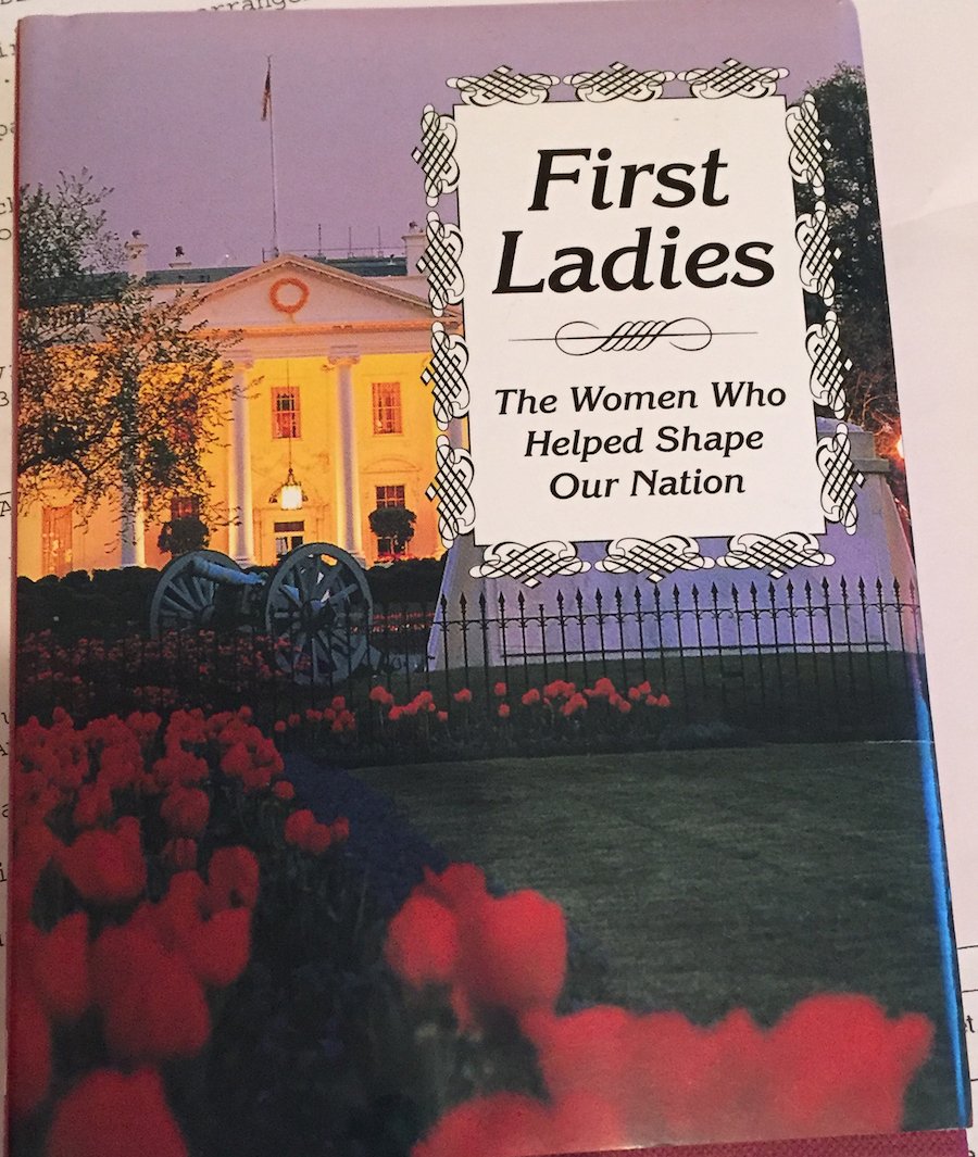First Ladies: The Women Who Helped Shape Our Nation Politics & History