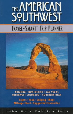 American Southwest: The Travel-Smart Trip Planner (1996 Edition) Travel Guides
