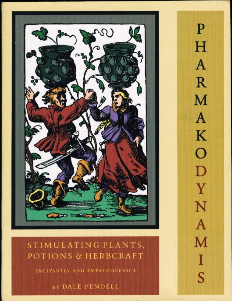 Pharmako/Dynamis: Stimulating Plants, Potions and Herbcraft Medicine