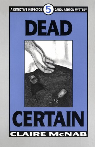 Dead Certain (Mcnab, Claire. Detective Inspector Carol Ashton Mystery, 5.) Crime & Thrillers