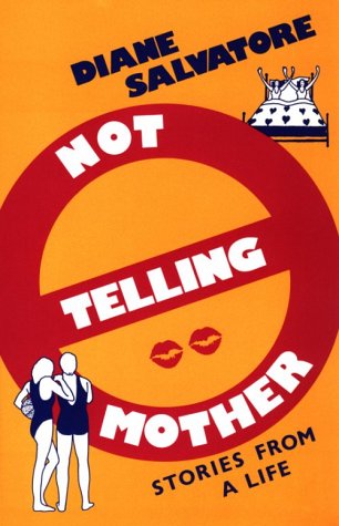Not Telling Mother: Stories from a Life book