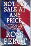Not for Sale At Any Price: How We Can Save America for Our Children Politics & History