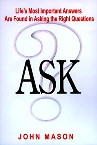 Ask: (Life's Most Important Answers Are Found in Asking the Right Questions) Religion & Esotericism