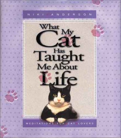 What My Cat Has Taught Me About Life book