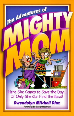 The Adventures of Mighty Mom Essays & Short Stories