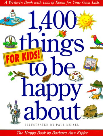 1,400 Things for Kids to Be Happy About: The Happy Book Parents & Children