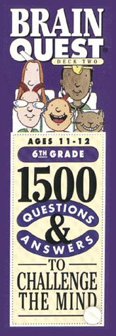 Brain Quest: 1500 Questions & Answers to Challenge the Mind/6th Grade/Ages 11-12/Deck 1 & 2 book