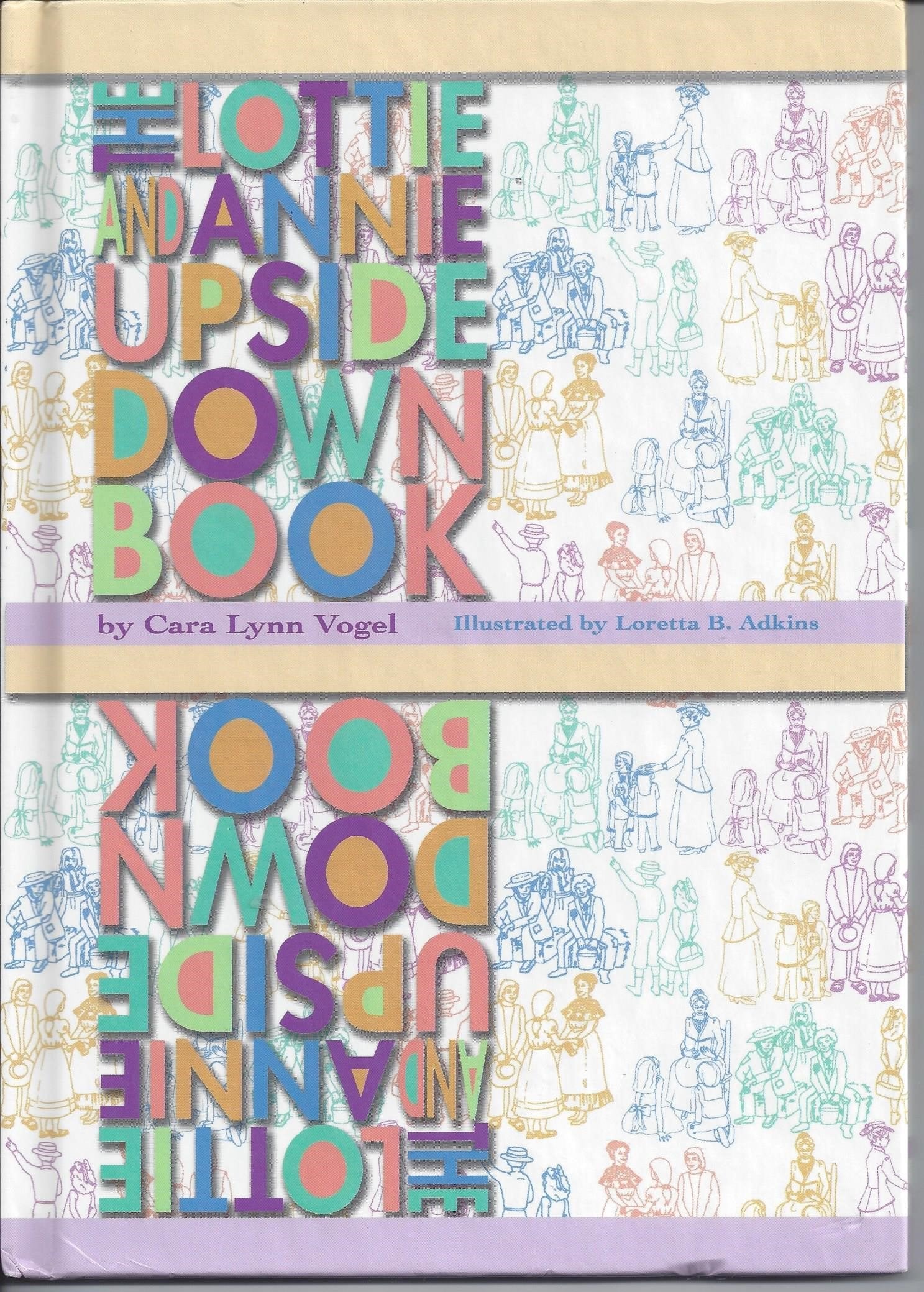 The Lottie And Annie Upside Down Book by Cara Lynn Vogel Books