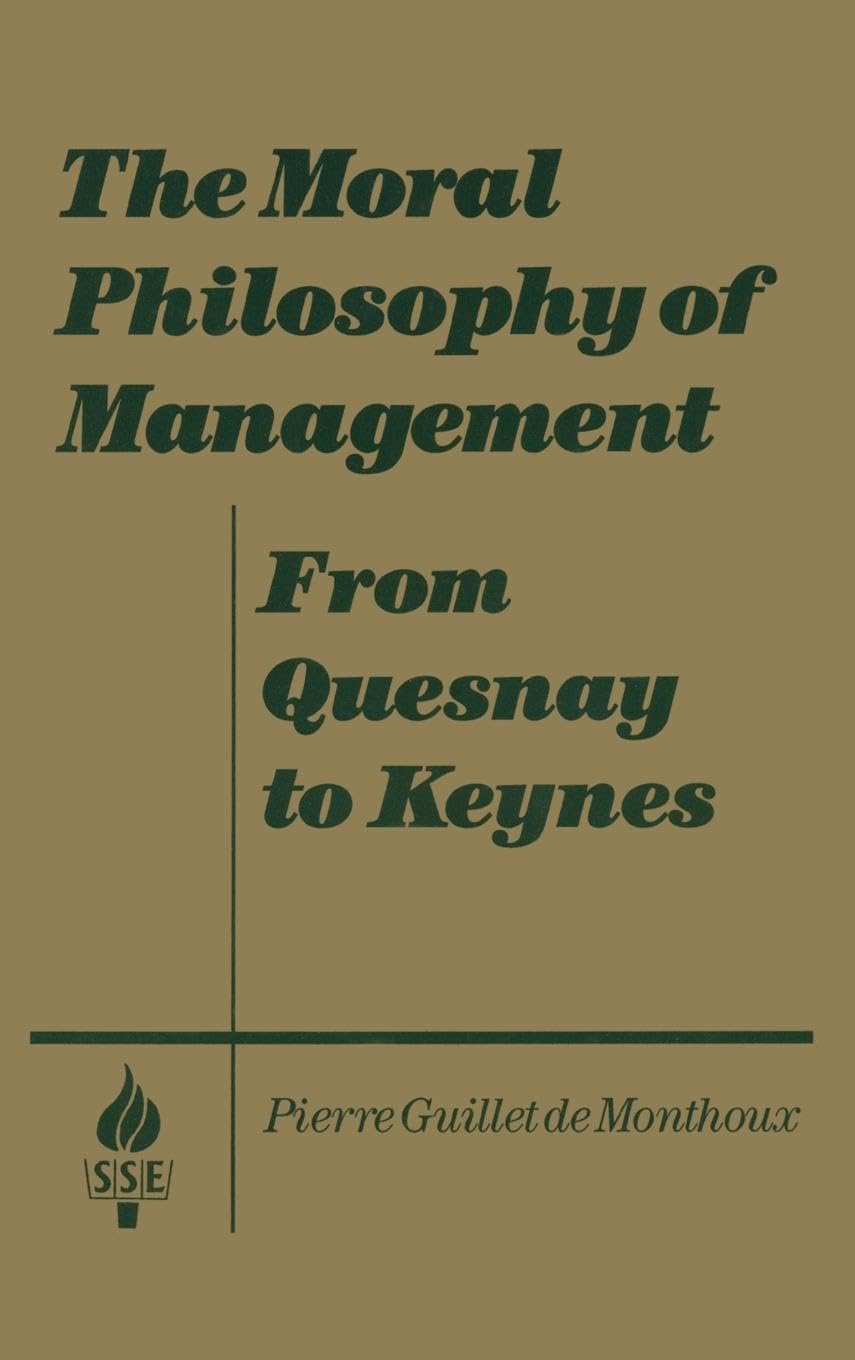 The Moral Philosophy of Management Philosophy
