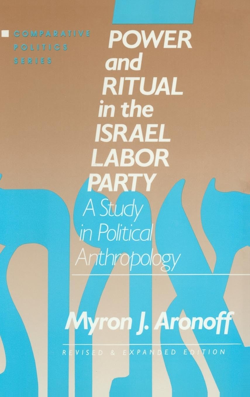 Power and Ritual in the Israel Labor Party Politics & History