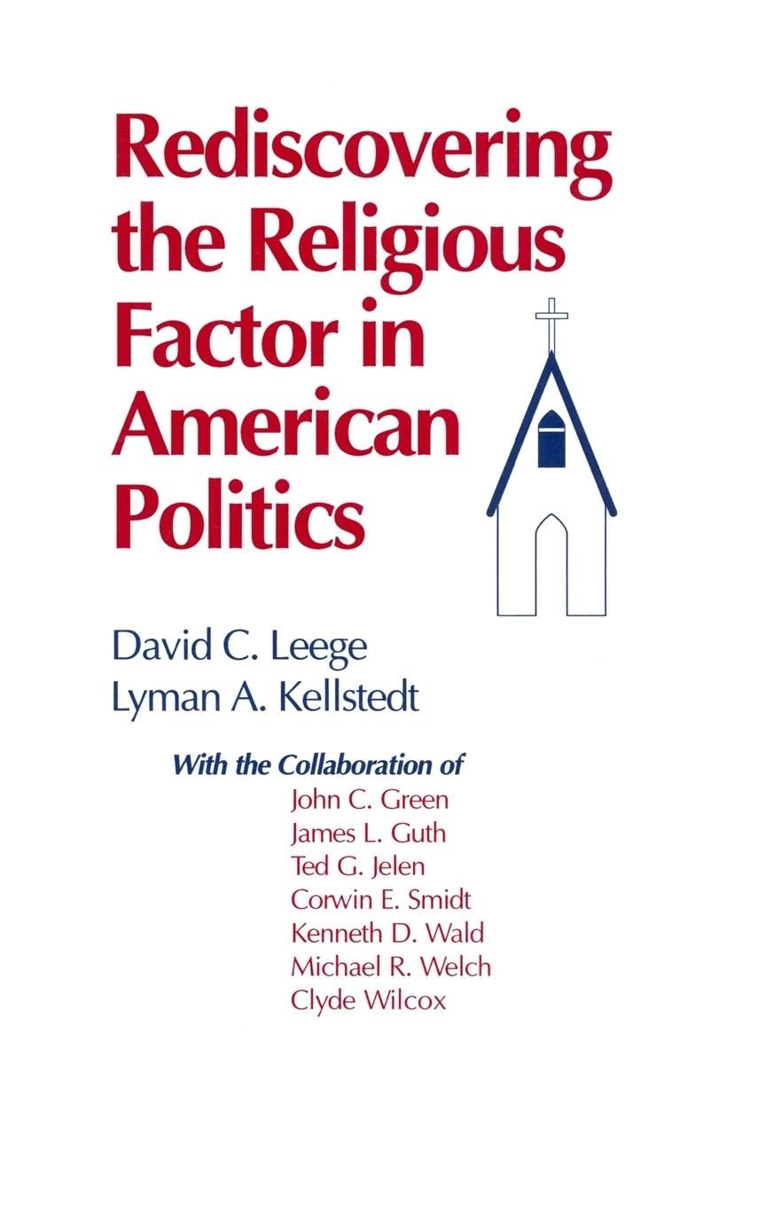Rediscovering the Religious Factor in American Politics Politics & History