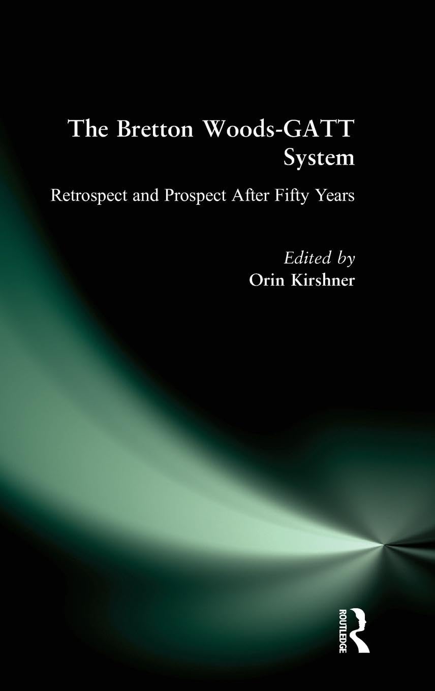 The Bretton Woods-GATT System Business, Finance & Career