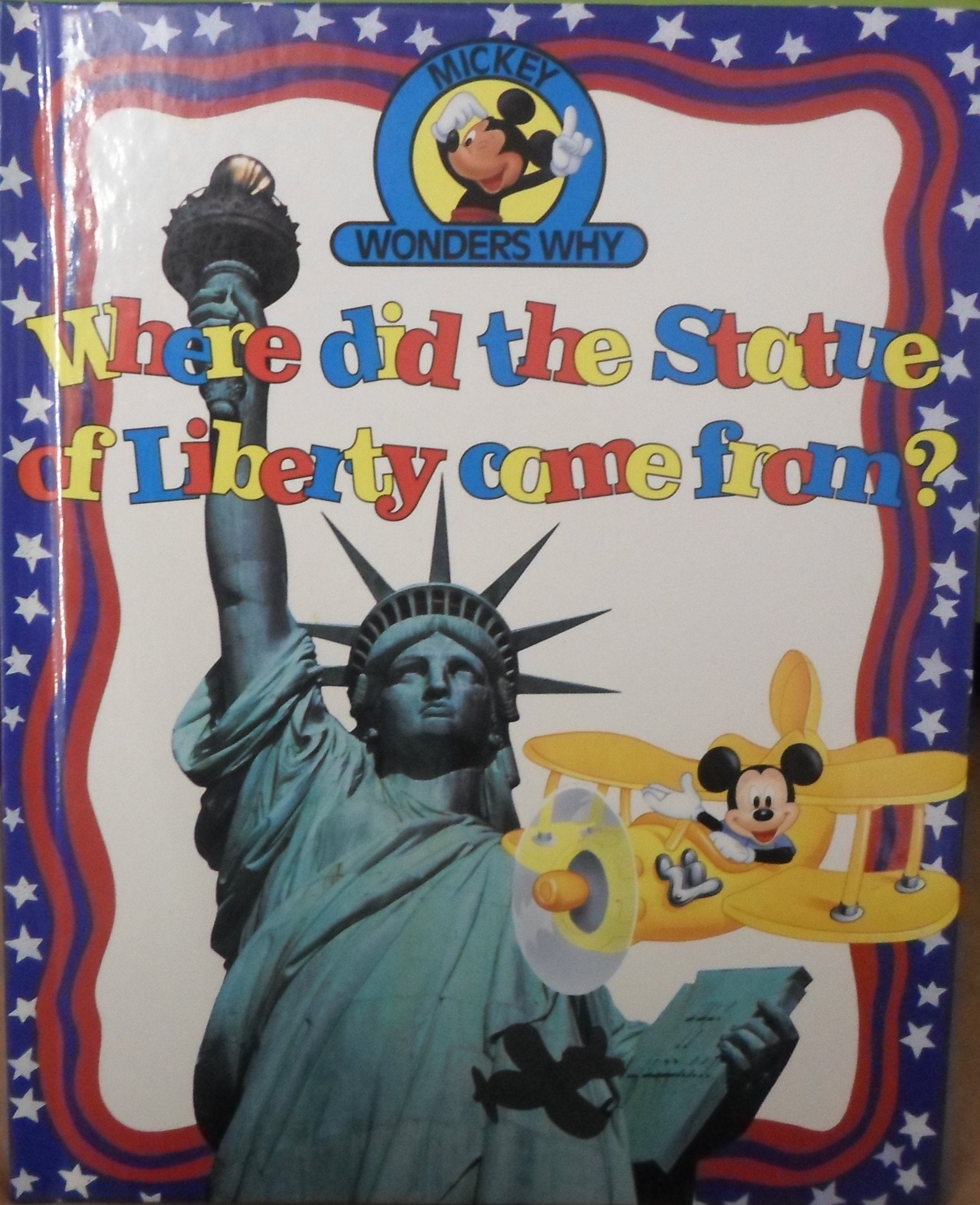 Where did the Statue of Liberty come from? (Mickey wonders why) Books