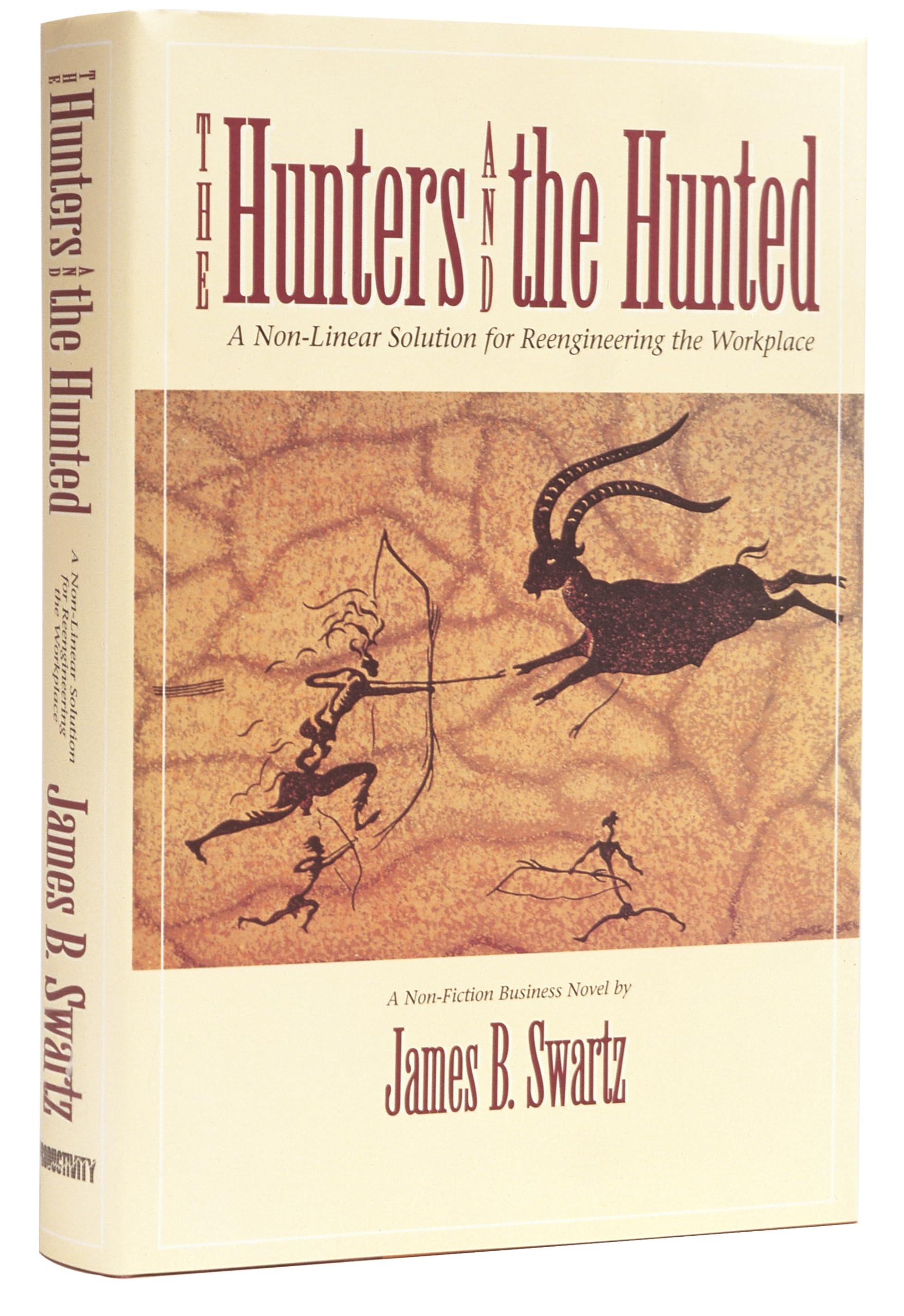 The Hunters and the Hunted: A Non-Linear Solution for American Industry: A Non-Linear Solution for Reengineering the Workplace Business, Finance & Career