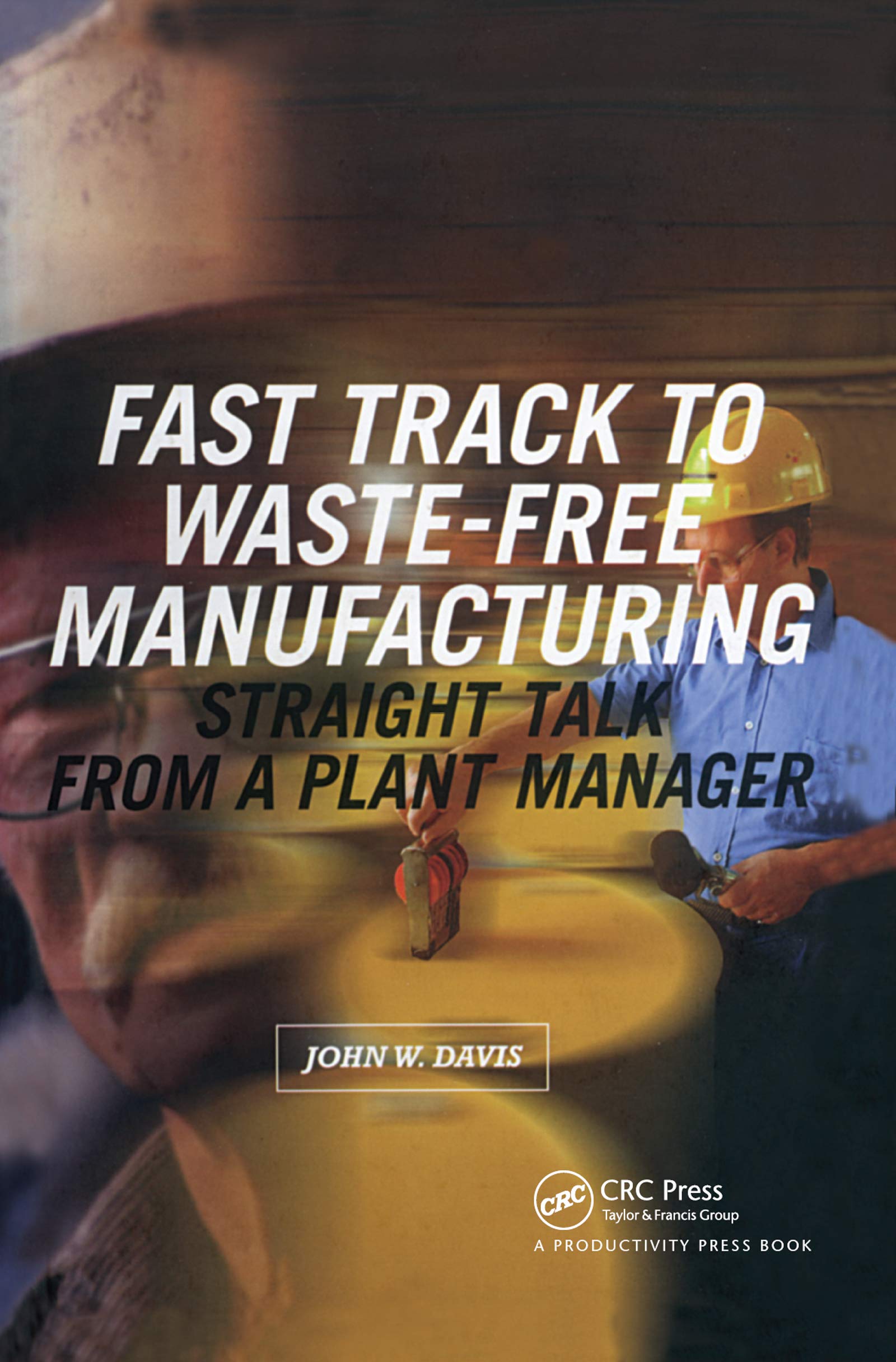 Davis, J: Fast Track to Waste-Free Manufacturing book