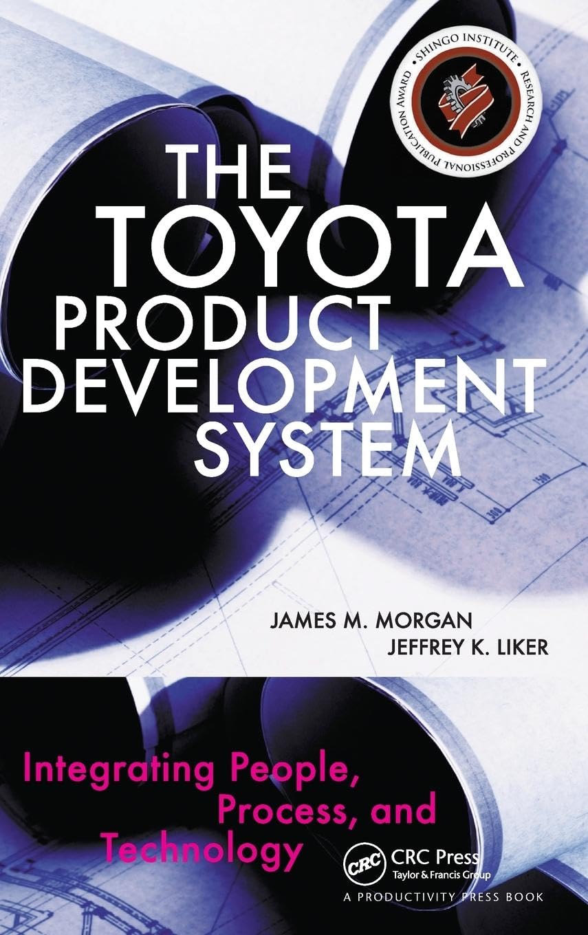 The Toyota Product Development System: Integrating People, Process, and Technology Law