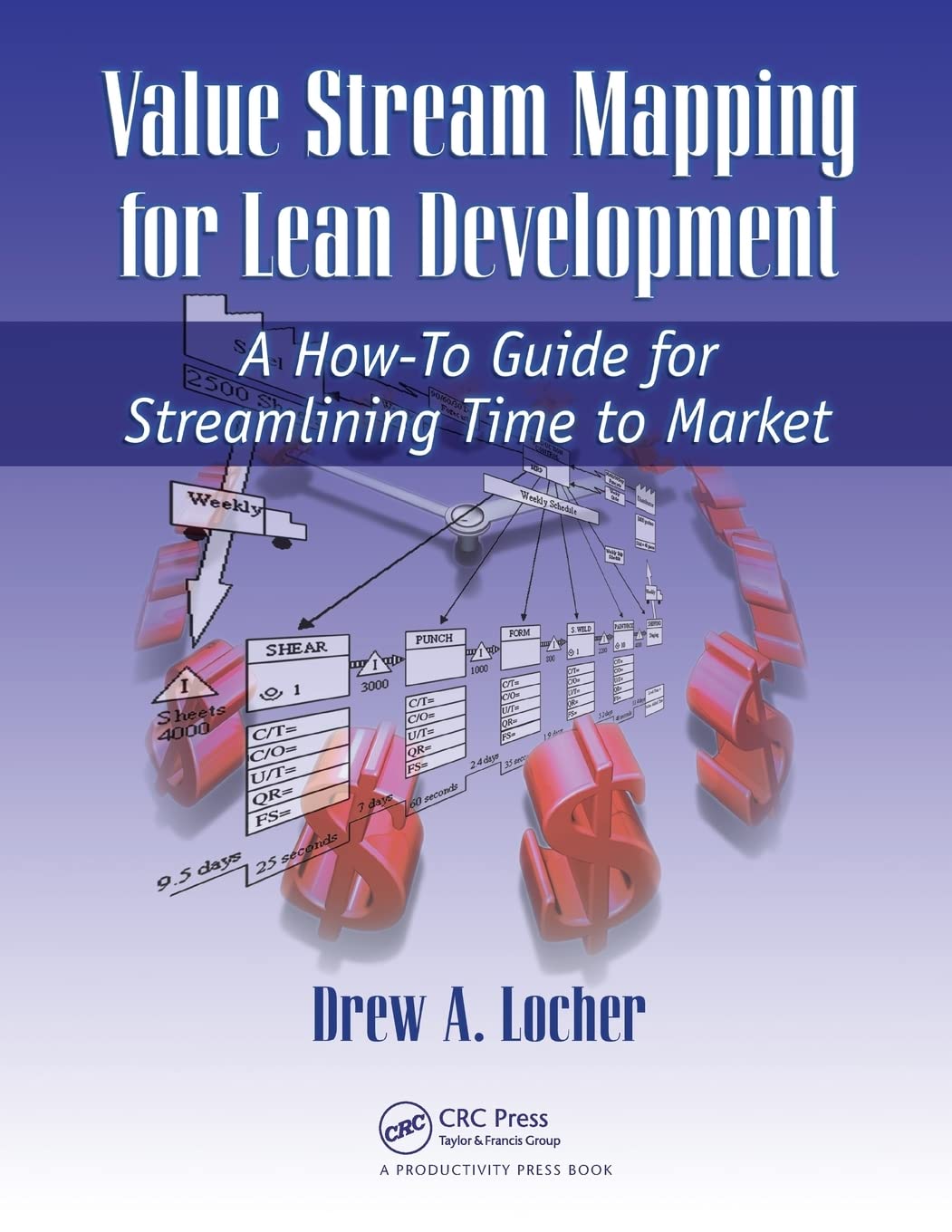Value Stream Mapping for Lean Development: A How-To Guide for Streamlining Time to Market Law