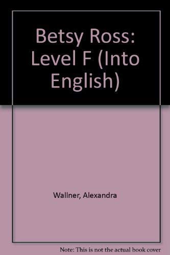 Betsy Ross: Level F (Into English) Non-fiction