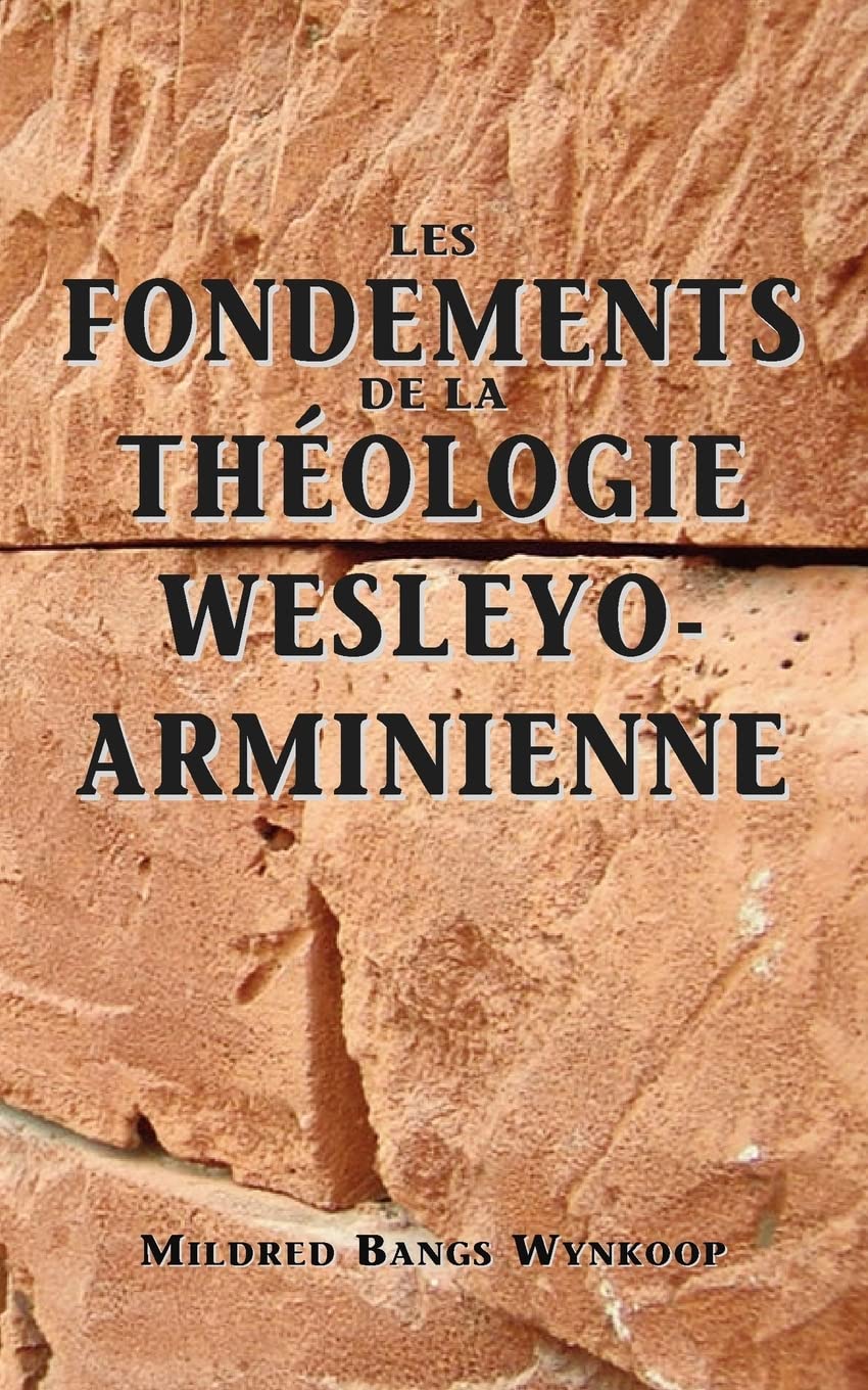Fondements de la théologie wesleyo-arminienne (Foundations of Wesleyan-Arminian Theology) Religion & Esotericism