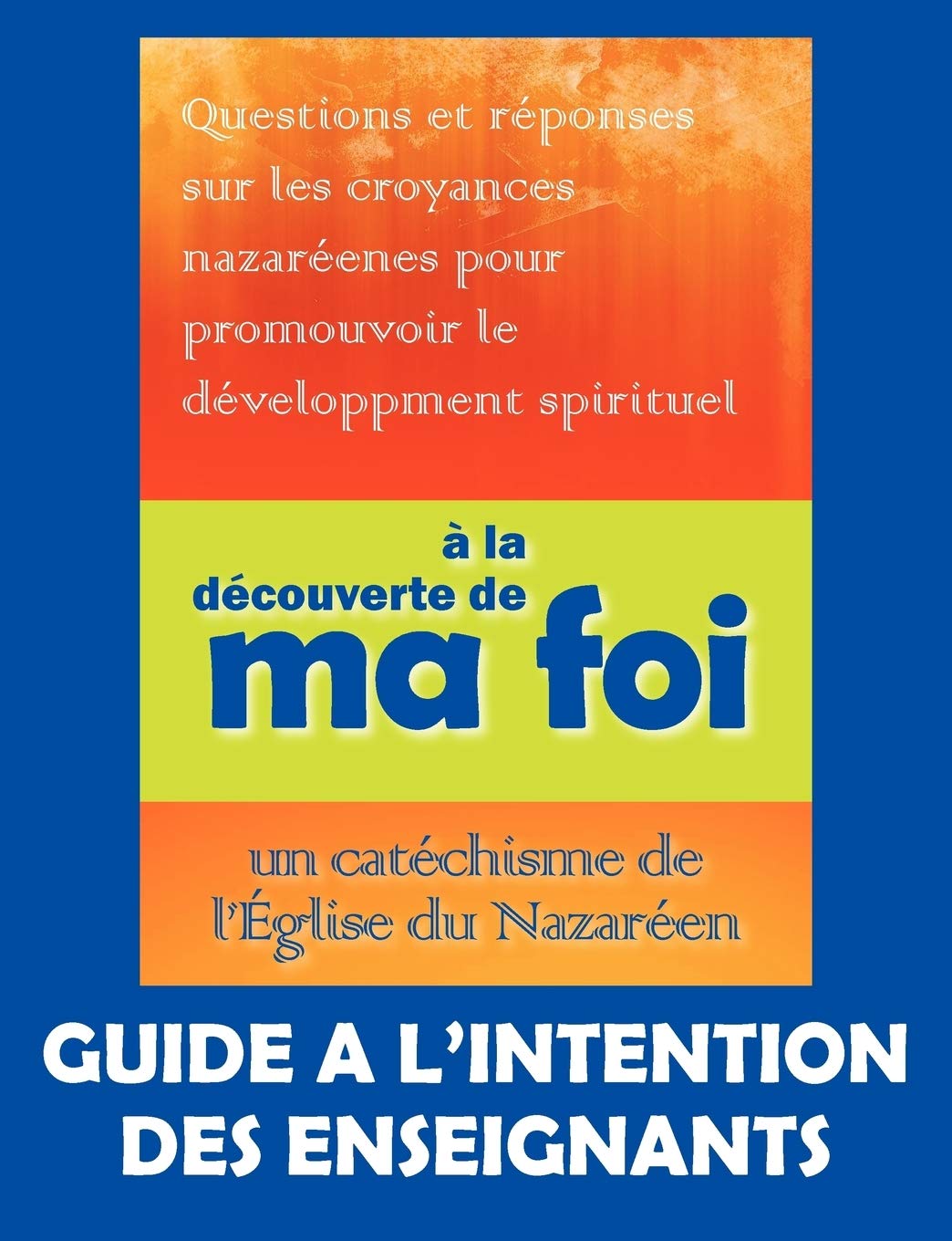 À la découverte de ma foi (Guide à l'intention des professeurs) book