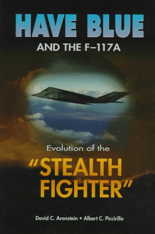 have Blue and the F-117A: Evolution of the Stealth Fighter (AIAA Education) Business & Technology