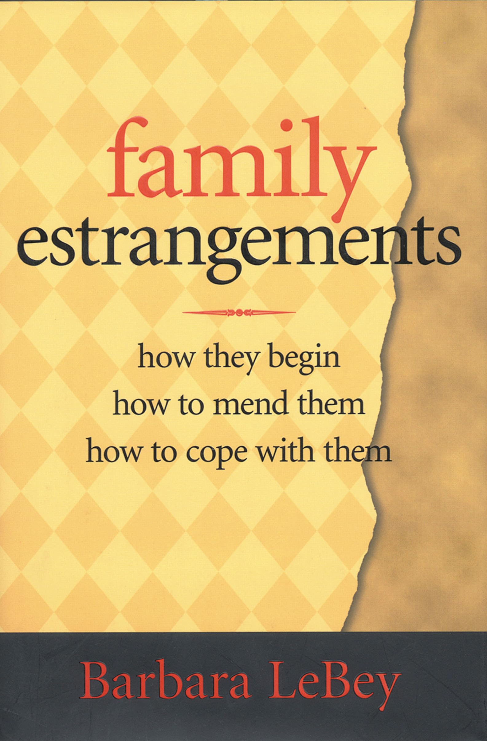 Family Estrangements: How They Begin, How to Mend Them, How to Cope With Them Business, Finance & Career