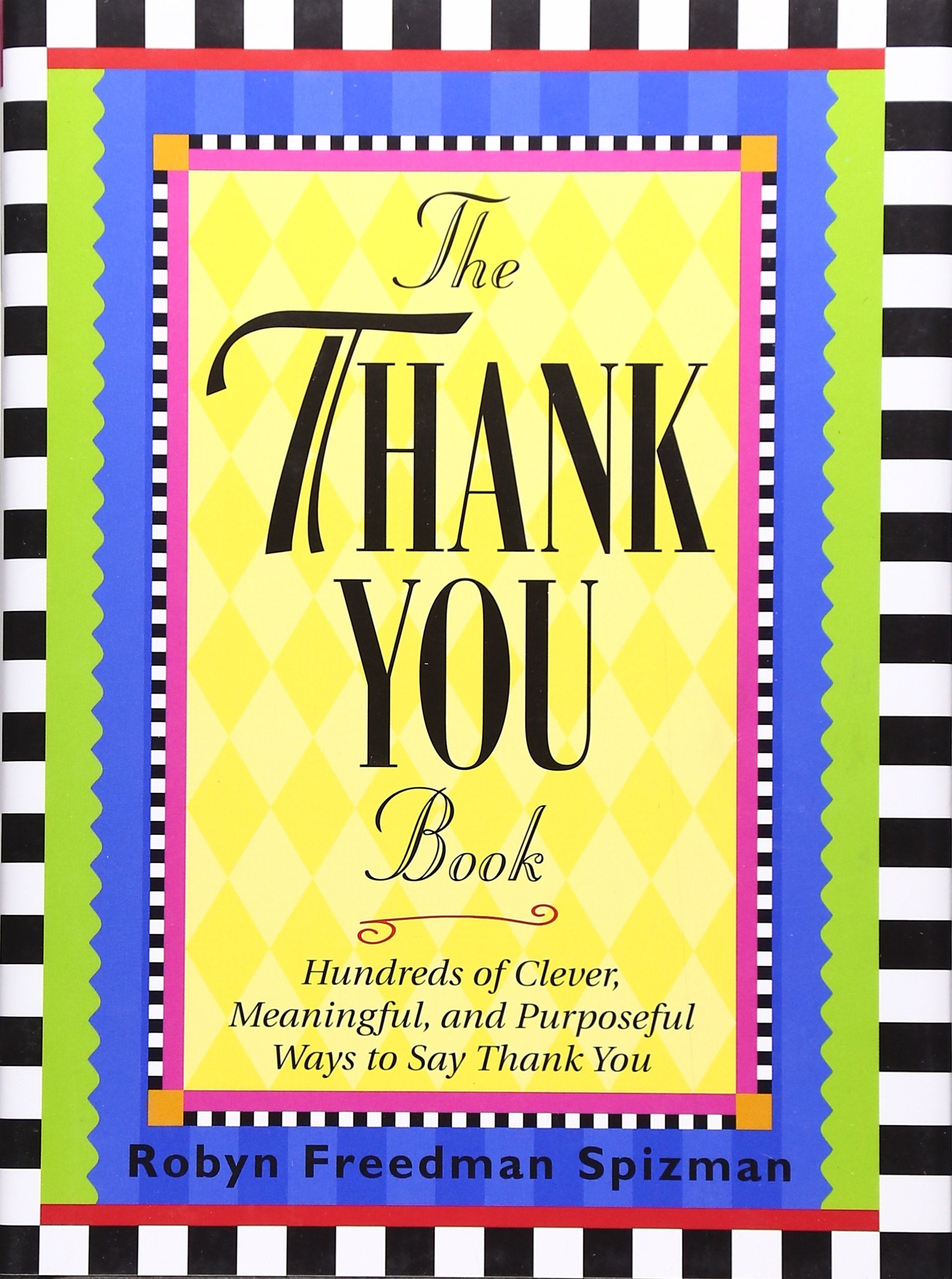 The Thank You Book: Hundreds of Clever, Meaningful, and Purposeful Ways to Say Thank You Lifestyle