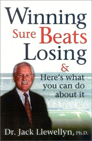 Winning Sure Beats Losing & Here's What You Can Do About It Business, Finance & Career