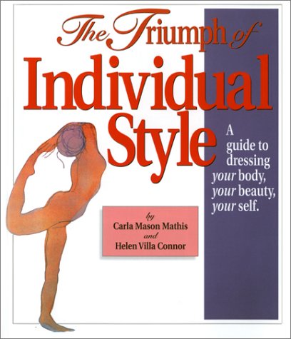 The Triumph of Individual Style: A Guide to Dressing Your Body, Your Beauty, Your Self Film, Art & Culture
